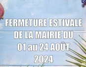 Fermeture estivale de la mairie du 1 au 24 août 2024